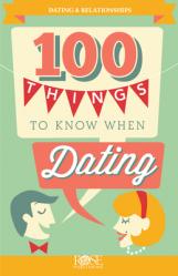  100 Things to Know When Dating: Important Topics to Consider and Discuss 