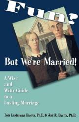  Fun? But We\'re Married!: A Wise and Witty Guide to a Lasting Marriage 