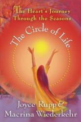  The Circle of Life: The Heart\'s Journey Through the Seasons 