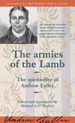  The armies of the Lamb: The spirituality of Andrew Fuller 