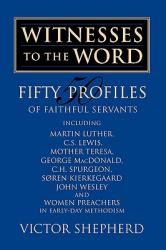  Witnesses to the Word: Fifty Profiles of Faithful Servants 