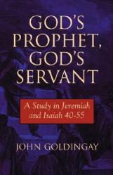  God\'s Prophet, God\'s Servant: A Study in Jeremiah 40-55 