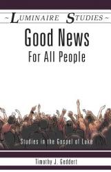 Good News for All People: Studies in the Gospel of Luke 
