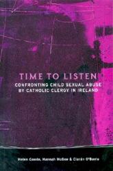  Time to Listen: Confronting Child Sexual Abuse by Catholic Clergy 