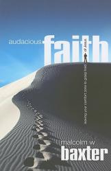  Auacious Faith: Leaving Your Comfort Zone to Grasp Hold of Jesus 