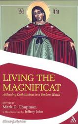  Living the Magnificat: Affirming Catholicism in a Broken World 