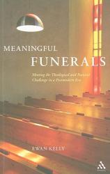  Meaningful Funerals: Meeting the Theological and Pastoral Challenge in a Postmodern Era 