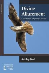  Divine Allurement: Cranmer\'s Comfortable Words 