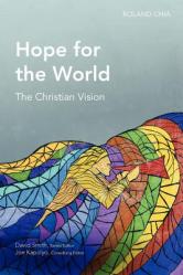  Hope for the World: The Christian Vision 