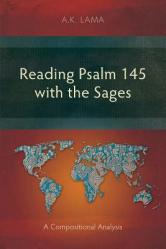  Reading Psalm 145 with the Sages: A Compositional Analysis 