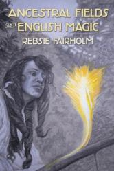  Ancestral Fields and English Magic 