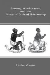  Slavery, Abolitionism, and the Ethics of Biblical Scholarship 