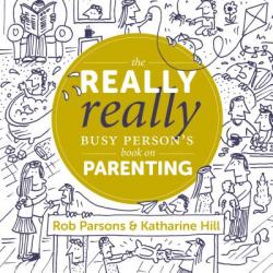  The Really Really Busy Person\'s Book on Parenting 