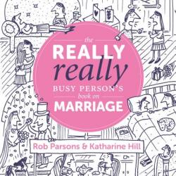  The Really Really Busy Person\'s Book on Marriage 