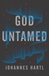  God Untamed: Get Out of the Spiritual Comfort Zone 