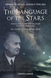  The Language of the Stars: Zodiac and Planets in Relation to the Human Being: The Cosmic Rhythm in the Creed 