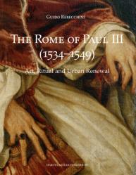  The Rome of Paul III (1534-1549): Art, Ritual and Urban Renewal 