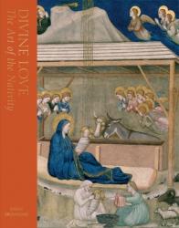  Divine Love: The Art of the Nativity 