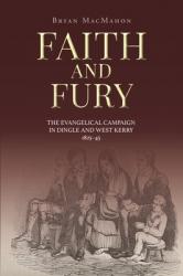  Faith and Fury: The Evangelical Campaign in Dingle and West Kerry, 1825-45 