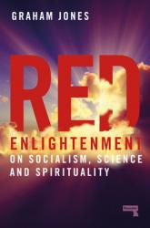  Red Enlightenment: On Socialism, Science and Spirituality 