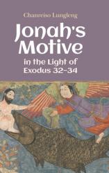  Jonah\'s Motive in the Light of Exodus 32-34 
