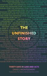  The Unfinished Story: Thirty Days in Luke and Acts 