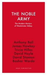  The Noble Army: The Modern Martyrs of Westminster Abbey 