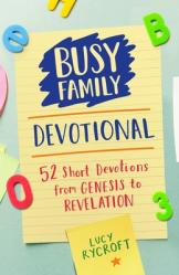  Busy Family Devotional: 52 Short Devotions from Genesis to Revelation 