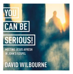  You Can Be Serious! Meeting Jesus Afresh in John\'s Gospel: York Courses 