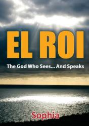  El Roi: The God who Sees... And Speaks 