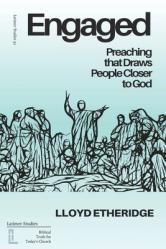  Engaged: Preaching that Draws People Closer to God 