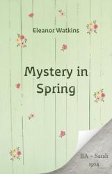  A Mystery in Spring: a young adult mystery about two teenage girls a century apart 