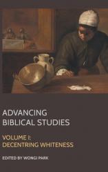  Advancing Biblical Studies: I. Decentring Whiteness 
