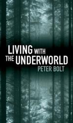 Living with the Underworld 