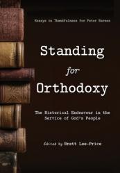  Standing for Orthodoxy: The Historical Endeavour in the Service of God\'s People 
