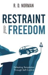  Restraint and Freedom: Defeating Temptation Through Self-Control 