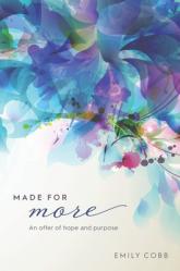  Made for More: An offer of hope and purpose 