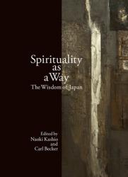  Spirituality as a Way: The Wisdom of Japan 