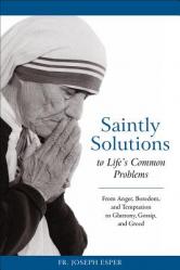  Saintly Solutions: To Life\'s Common Problems 