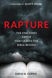  Rapture: The End-Times Error That Leaves the Bible Behind 