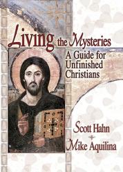  Living the Mysteries: A Guide for Unfinished Christians 