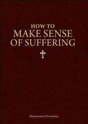  How to Make Sense of Suffering 