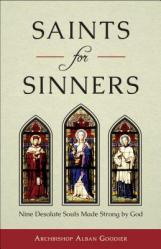  Saints for Sinners: Nine Desolate Souls Made Strong by God 