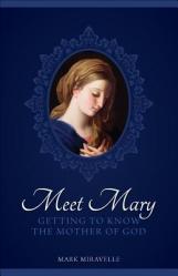  Meet Mary: Getting to Know the Mother of God 