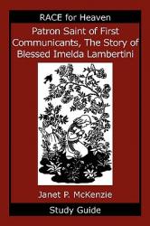  Patron Saint of First Communicants, the Story of Blessed Imelda Lambertini Study Guide 