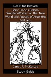  Saint Francis Solano, Wonder-Worker of the New World and Apostle of Argentina and Peru Study Guide 