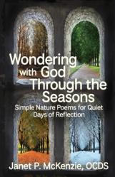  Wondering with God Through the Seasons: Simple Nature Poems for Quiet Days of Reflection 