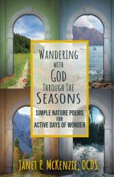  Wandering with God Through the Seasons: Simple Nature Poems for Active Days of Wonder 
