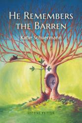  He Remembers the Barren: Second Edition 