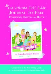  The Ultimate Girls\' Guide Journal to Feel Confident, Pretty and Happy 